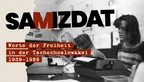 Samizdat: Worte der Freiheit