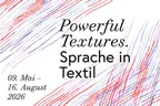 Powerful Textures. Sprache in Textil